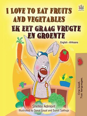 cover image of I Love to Eat Fruits and Vegetables Ek eet graag vrugte en groente